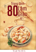 trong-sinh-80-lam-giau-ky-dich-d1fa065657